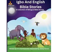 Igbo and English Bible Stories: A Collection of Bilingual Bible Stories