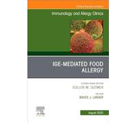 Ige-mediated Food Allergies: An Issue of Immunology and Allergy Clinics of North America