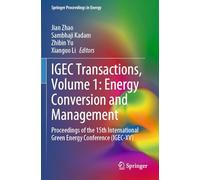 Igec Transactions, Volume 1: Energy Conversion and Management: Proceedings of the 15th International Green Energy Conference (Igec-XV)