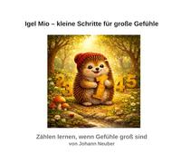 Igel Mio - kleine Schritte für große Gefühle: Zählen lernen, wenn Gefühle groß sind
