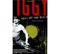 Iggy Pop: Open Up And Bleed