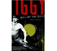 Iggy Pop Open Up and Bleed A Biography by Paul Trynka Paul Trynka (Auteur)