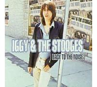 Iggy & The Stooges - Back To The Noise