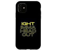 Ight Imma Head Out Meme Funny TV Cartoon Dank Gaming Memes Coque pour iPhone 11