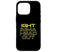 Ight Imma Head Out Meme Funny TV Cartoon Dank Gaming Memes Coque pour iPhone 16 Pro