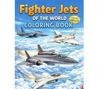 ighter Jets of the World Coloring Book for Kids Ages 6-12: Modern and Classic Military Aircraft from Around the World | Fun & Educational Coloring Pages for Boys and Girls