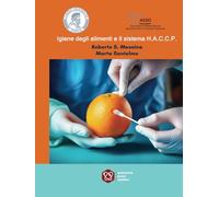 Igiene degli alimenti e il sistema H.A.C.C.P.: Hazard Analysis Critical Control Point
