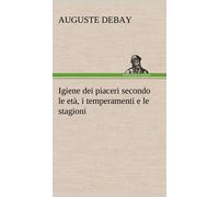 Igiene Dei Piaceri Secondo Le Età, I Temperamenti E Le Stagioni