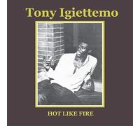 Igiettemo Tony - Igiettemo Tony: Hot Like Fire
