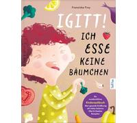 Igitt - Ich esse keine Bäumchen: Ein wunderschönes Kindersachbuch über gesunde Ernährung mit vielen leckeren Obst & Gemüse Rezepten | Kinderkochbuch mit Messbecher & Pürierstab ab 4 Jahre