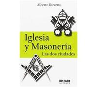 Iglesia y Masonería: Las dos ciudades