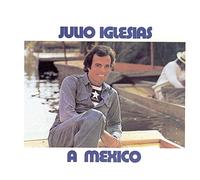 Iglesias, Julio - A Mexico