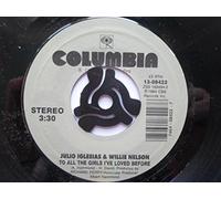 Iglesias, Julio - Iglesias, Julio To All The Girls I've Loved Before 7" Columbia 1308422 EX 1984 US pressing, Hall Of Fame series, a-side with Willie Nelson