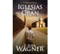 Iglesias que oran by Peter C. Wagner Peter C. Wagner (Auteur)