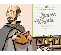 Delphine Pasteau – Ignace de Loyola – Serviteur de Jésus au Xvie siècle