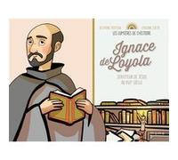 Ignace de Loyola Delphine Pasteau (Auteur), Violaine Costa (Illustration)