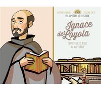 Ignace de Loyola - Delphine Pasteau - Mame - broché - Document jeunesse dès 6 ans