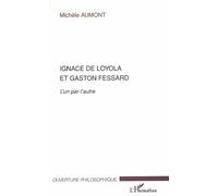 Michèle Aumont – Ignace de Loyola et Gaston Fessard – L'un par l'autre – Broché