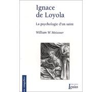 Ignace de Loyola : La Psychologie d'un saint