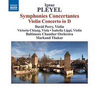 Ignace Joseph Pleyel : Symphonies concertantes - Concerto pour violon en ré