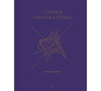 Ignacio Acosta : Copper Geographies