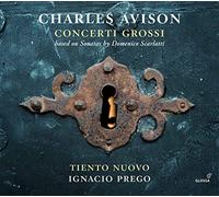 Ignacio Prego - Charles Avison: Concerti Gross