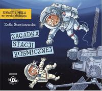 Ignacy et Mela sur les traces du voleur L'énigme de la station spatiale - Zofia Staniszewska (Hörbuch auf Polnisch)