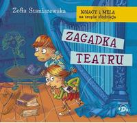 Ignacy et Mela sur les traces du voleur L'énigme du théâtre - Zofia Staniszewska (Hörbuch auf Polnisch)