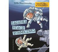 Ignacy et Mela sur les traces d'un voleur. L'énigme de la station spatiale Zofia Staniszewska (Buch auf Polnisch)