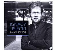 Ignacy Lisiecki - Ignacy Lisiecki: Swan Songs