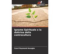 Igname Spirituale o la dottrina della controcultura