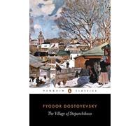 Ignat Avsey Fyodor Dostoyevsky The Village of Stepanchikovo (Poche)