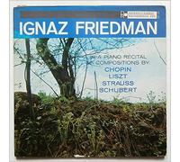 Ignaz Friedman - In A Piano Recital Of Compositions By Chopin, Liszt, Strauss, Schubert [LP]