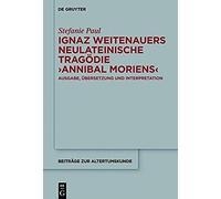 Ignaz Weitenauers Neulateinische Tragödie "Annibal Moriens