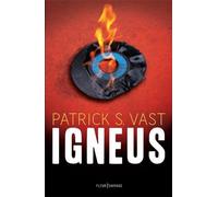 Igneus - Patrick S. Vast - Fleur Sauvage - broché - Roman
