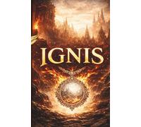 Ignis - Die Tochter der Flammen: Ein epischer Roamantasy Roman über Drachen, Magie und eine verfluchte Liebe zwischen zwei Welten