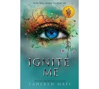 Tahereh Mafi – Ignite Me – Shatter Me – Poche