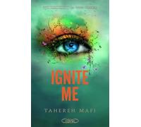 Ignite Me - édition brochée - Tome 3 - Saison 1 de la saga Shatter Me