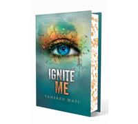 Ignite me - Edition collector - Tome 3 - Saison 1 de la saga Shatter Me