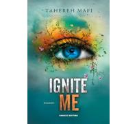 Ignite me. Shatter me (Vol. 3)