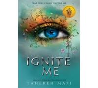 Tahereh Mafi – Ignite Me – Shatter Me – Poche