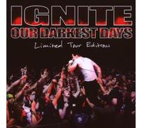 Ignite - Our Darkest Days(Tour EDT.) [Import]