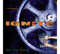 Ignite – Past Our Means – Vinyle – Importé