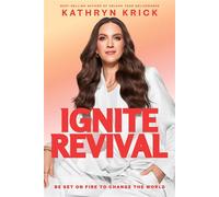 Ignite Revival Be Set on Fire to Change the World - Kathryn Krick - Charisma House - ebook (ePub) - Livre
