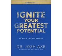 Ignite Your Greatest Potential 60 Days to Train Your Thoughts - Dr Josh Axe - Thomas nelson - ebook (ePub) - Livre