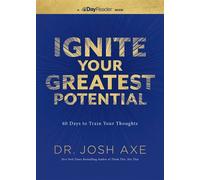 Ignite Your Greatest Potential 60 Days to Train Your Thoughts - Dr Josh Axe - Thomas nelson - ebook (ePub) - Livre
