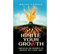 Ignite Your Growth: Obstacles Are Moments of Growth, Not Finish Lines!