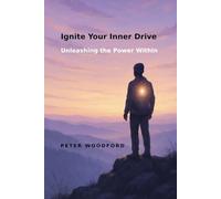 Ignite Your Inner Drive: Unleashing the Power Within