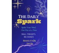 Ignite Your Mind, One Day at a Time: The Daily Spark