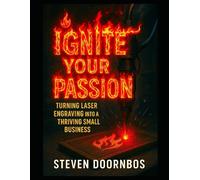 Ignite Your Passion: Turning laser engraving into a thriving small business